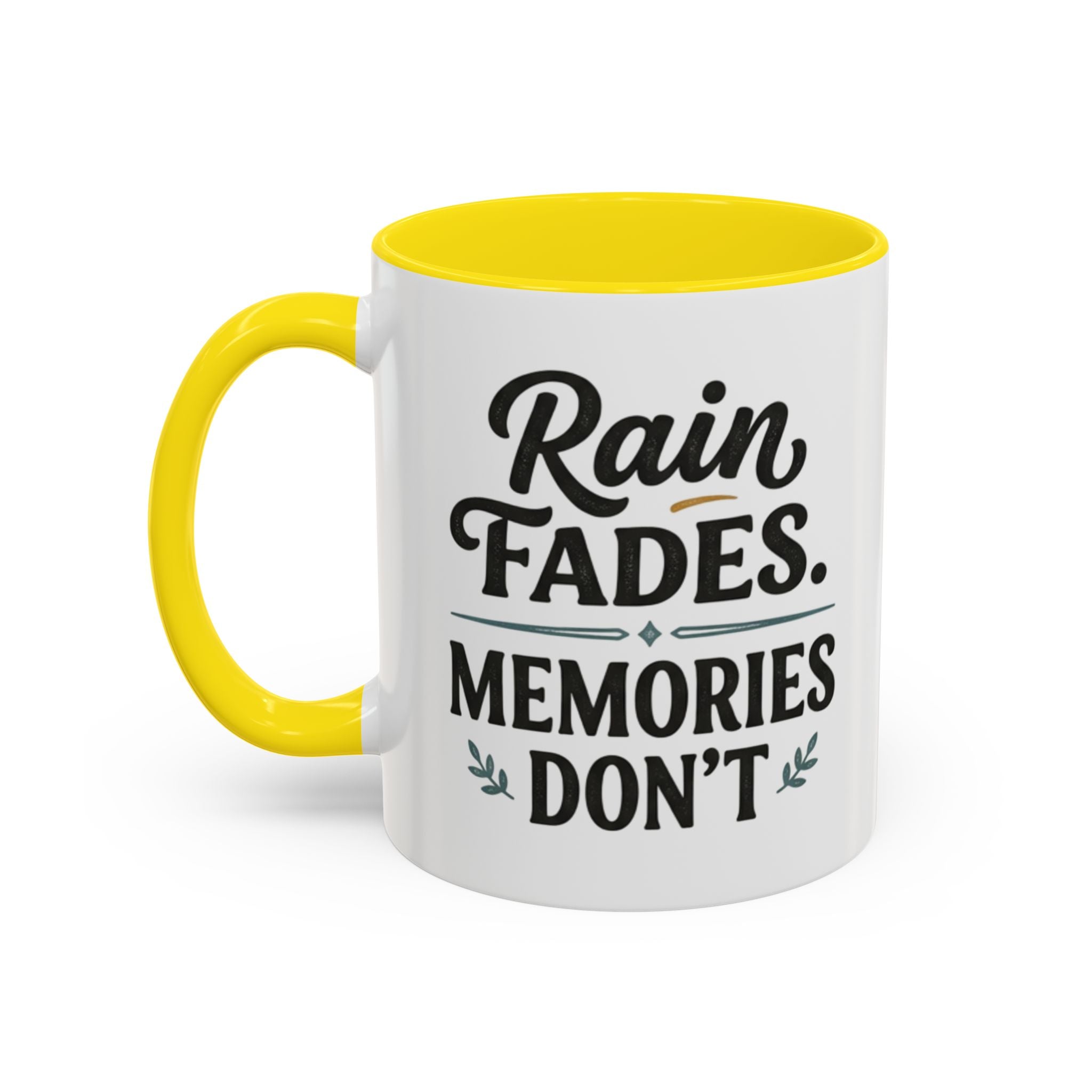 Accent Coffee Mug — "Rain Fades. Memories Don't." Inspirational Ceramic Coffee Mug