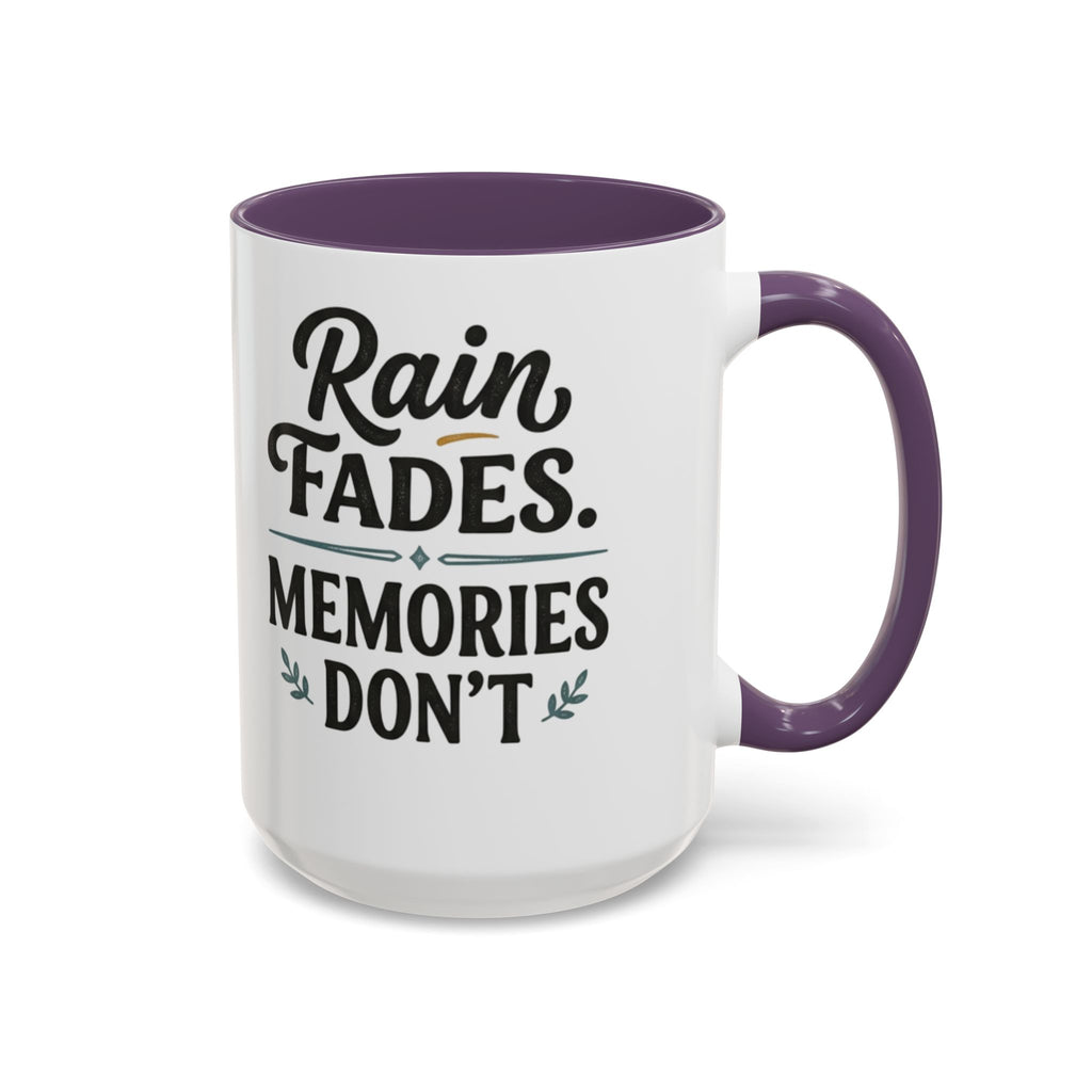 Accent Coffee Mug — "Rain Fades. Memories Don't." Inspirational Ceramic Coffee Mug