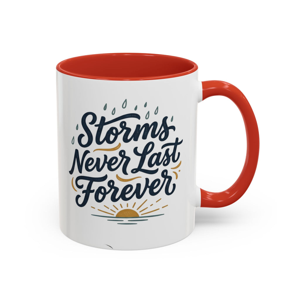 Accent Coffee Mug — 'Storms Never Last Forever' Inspirational Ceramic Coffee Cup (11/15oz)