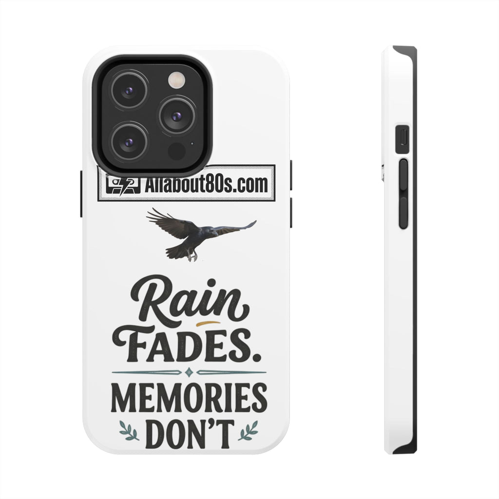 Tough Phone Case — "Rain Fades. Memories Don't" Raven Phone Cover, Protective iPhone Case