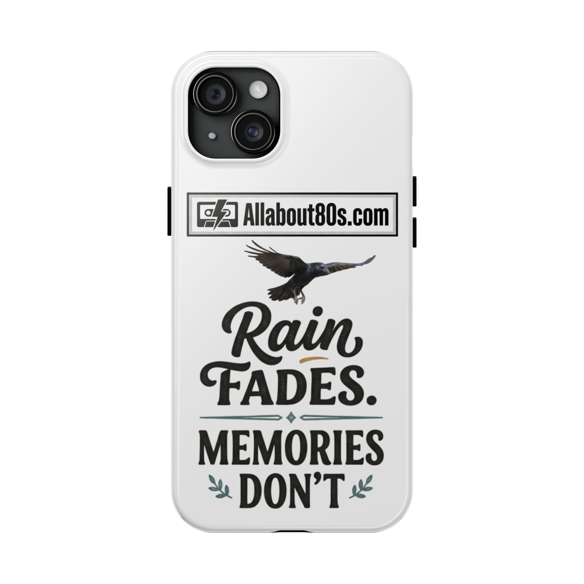 Tough Phone Case — "Rain Fades. Memories Don't" Raven Phone Cover, Protective iPhone Case