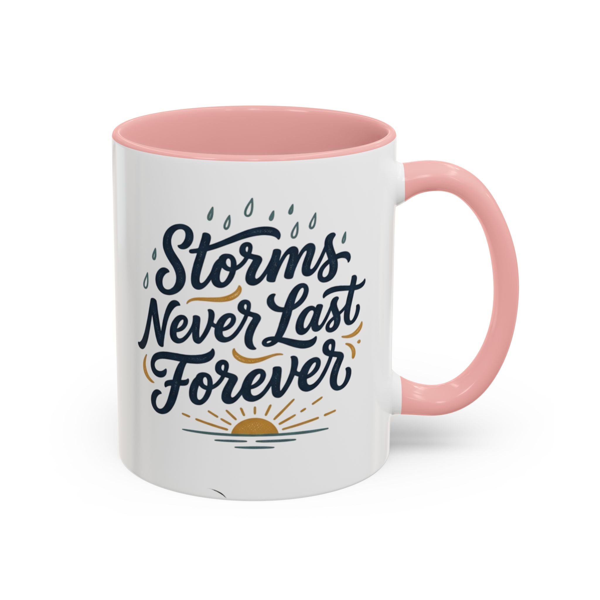 Accent Coffee Mug — 'Storms Never Last Forever' Inspirational Ceramic Coffee Cup (11/15oz)