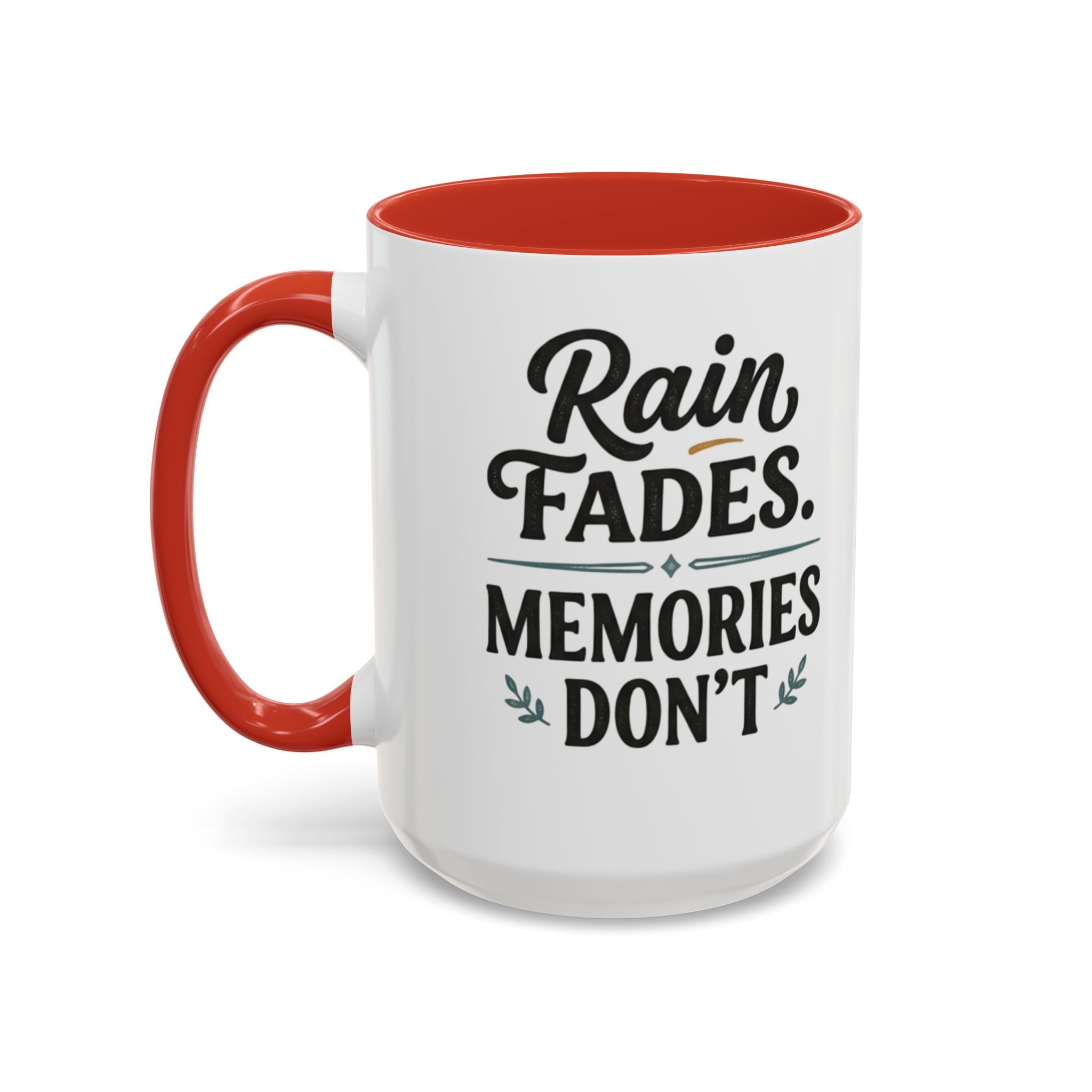 Accent Coffee Mug — "Rain Fades. Memories Don't." Inspirational Ceramic Coffee Mug