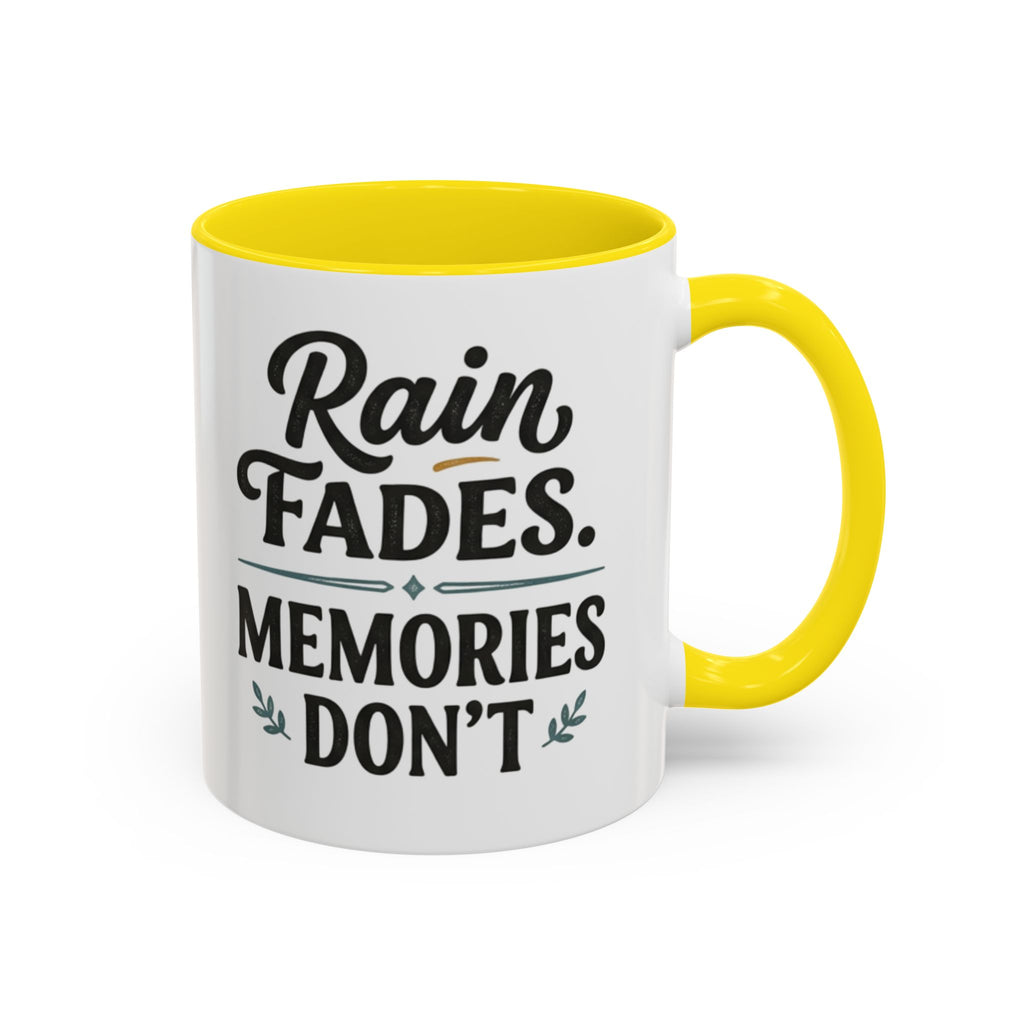 Accent Coffee Mug — "Rain Fades. Memories Don't." Inspirational Ceramic Coffee Mug