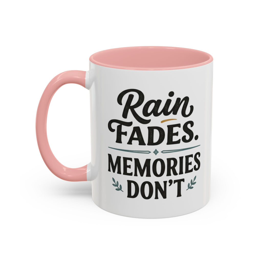 Accent Coffee Mug — "Rain Fades. Memories Don't." Inspirational Ceramic Coffee Mug