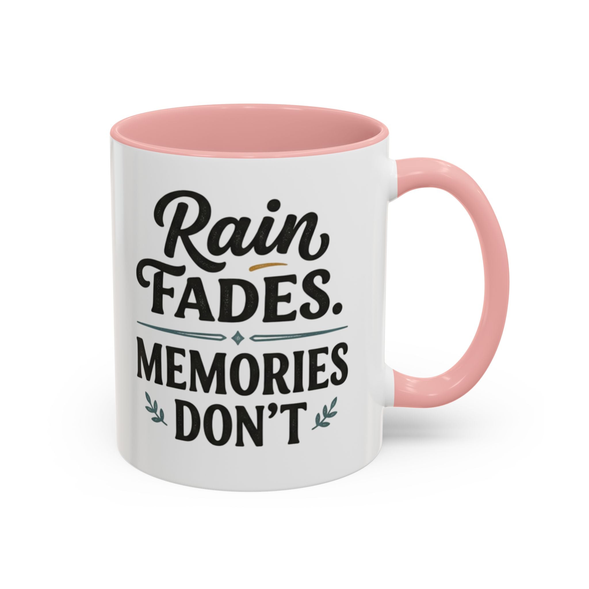 Accent Coffee Mug — "Rain Fades. Memories Don't." Inspirational Ceramic Coffee Mug