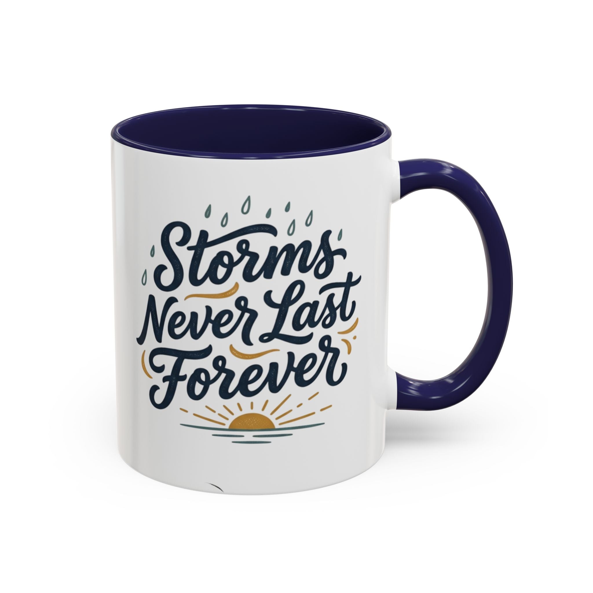 Accent Coffee Mug — 'Storms Never Last Forever' Inspirational Ceramic Coffee Cup (11/15oz)