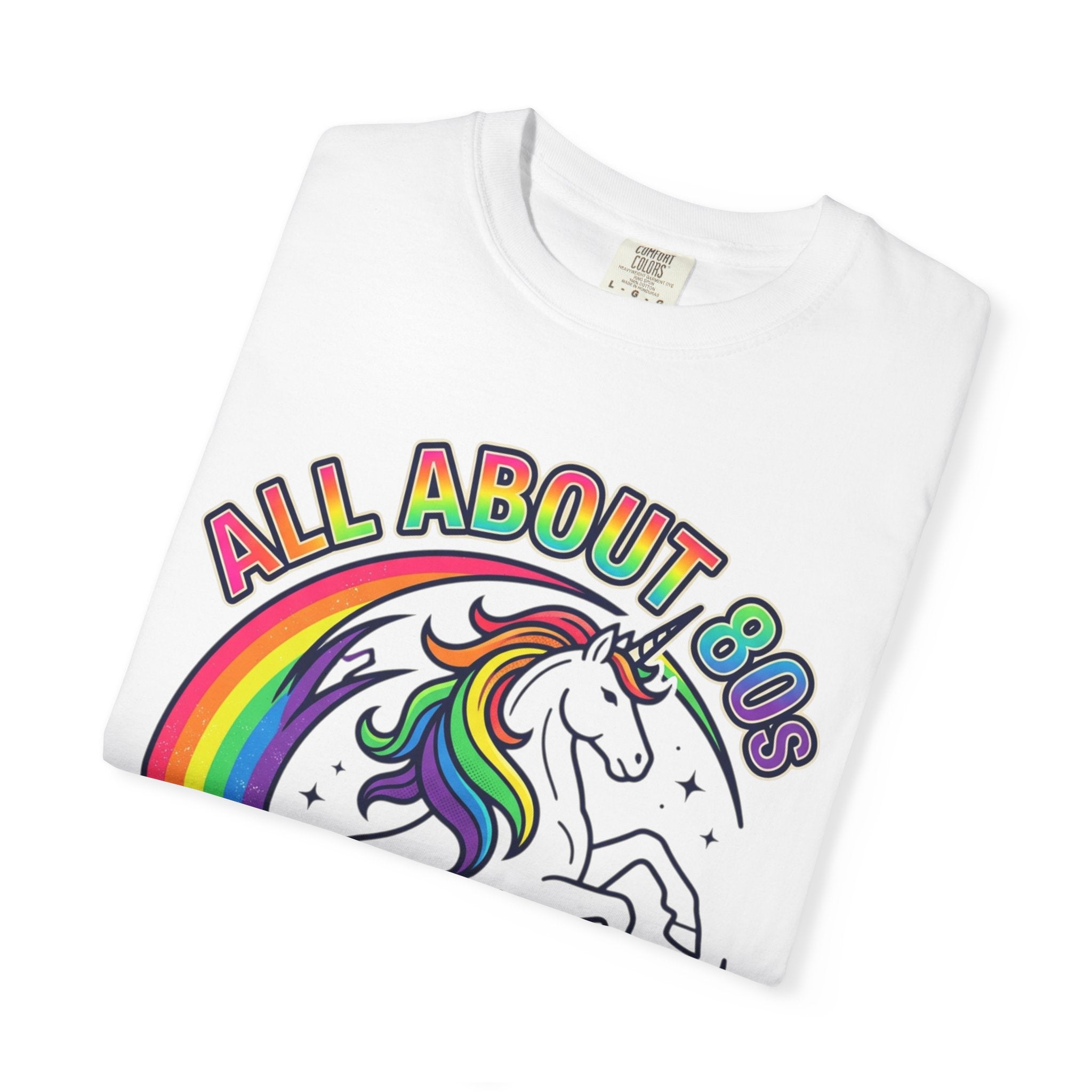 All About 80s Unicorn T-Shirt — Retro Rainbow 80s Graphic Tee