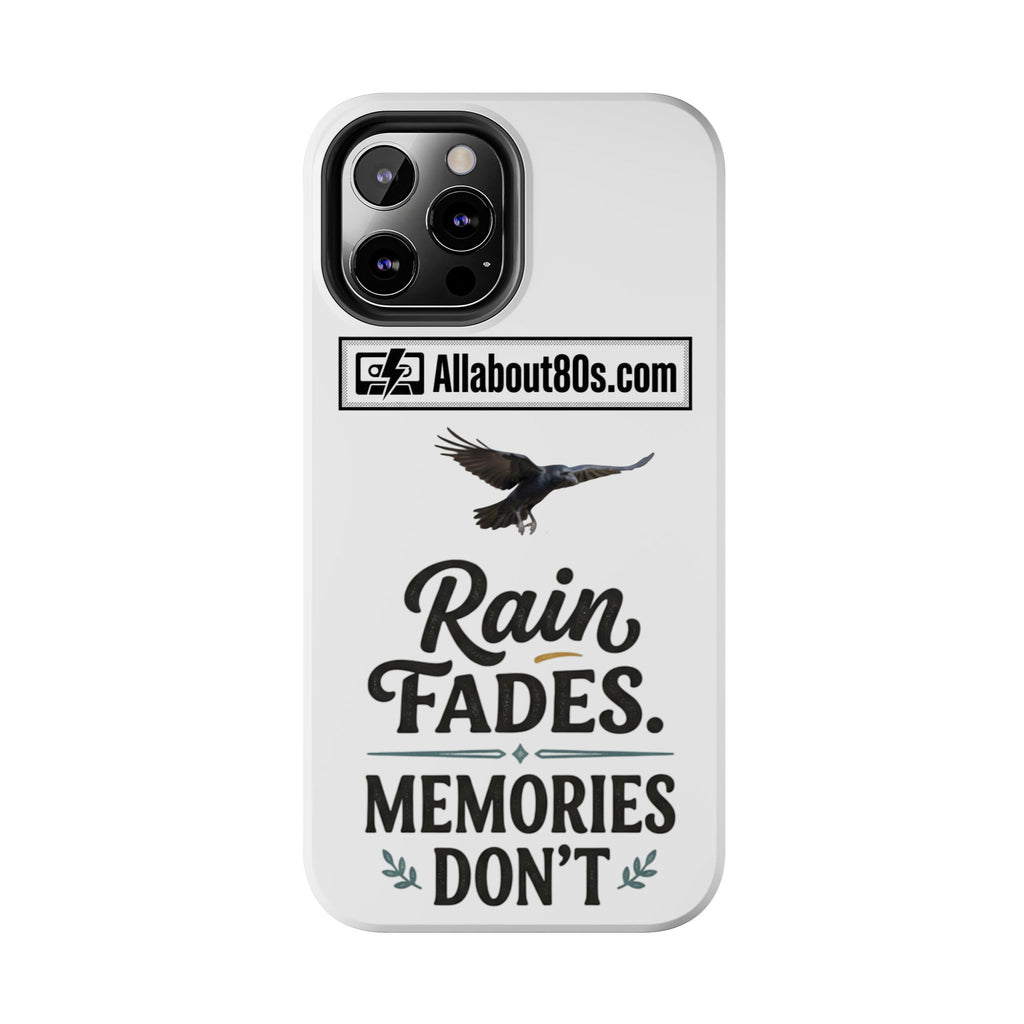 Tough Phone Case — "Rain Fades. Memories Don't" Raven Phone Cover, Protective iPhone Case
