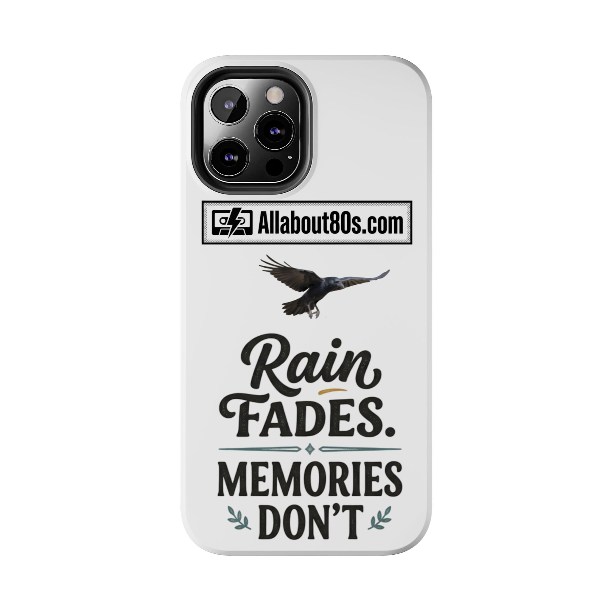Tough Phone Case — "Rain Fades. Memories Don't" Raven Phone Cover, Protective iPhone Case