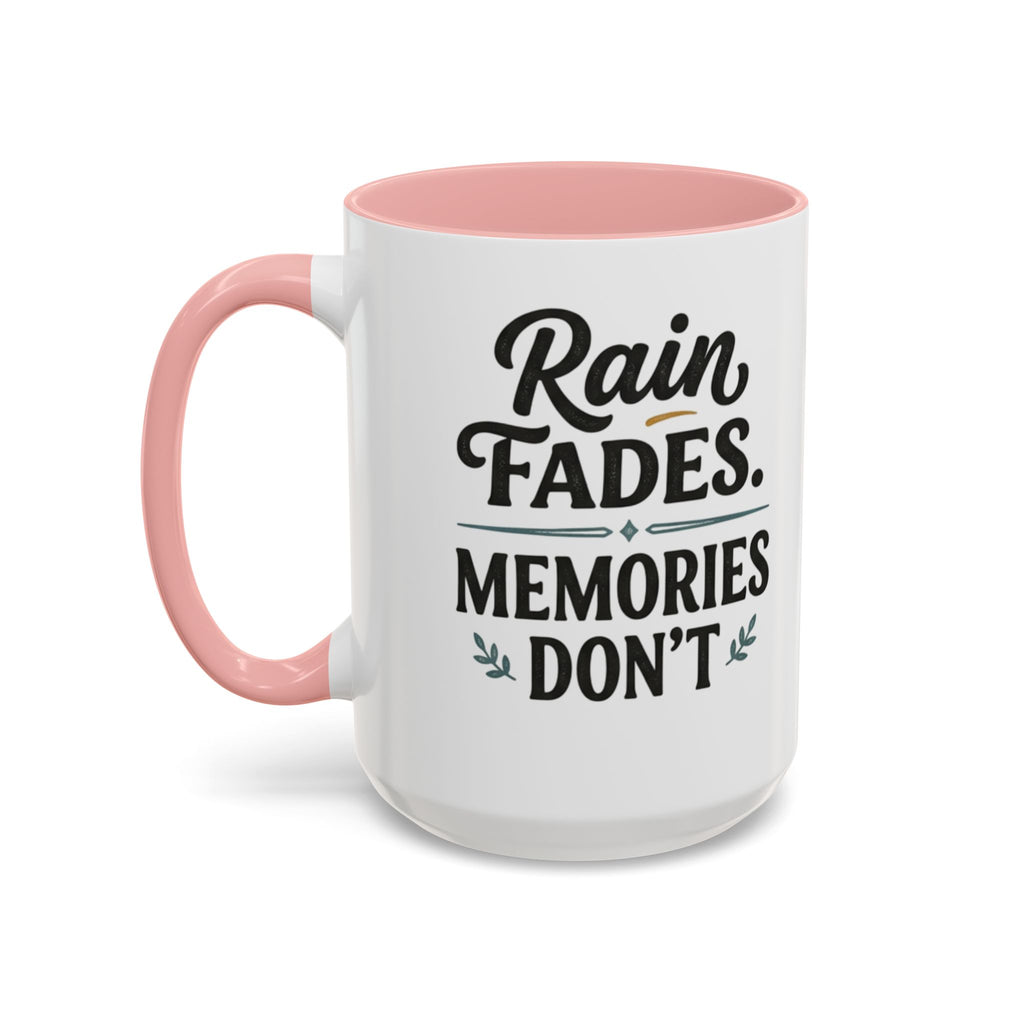 Accent Coffee Mug — "Rain Fades. Memories Don't." Inspirational Ceramic Coffee Mug