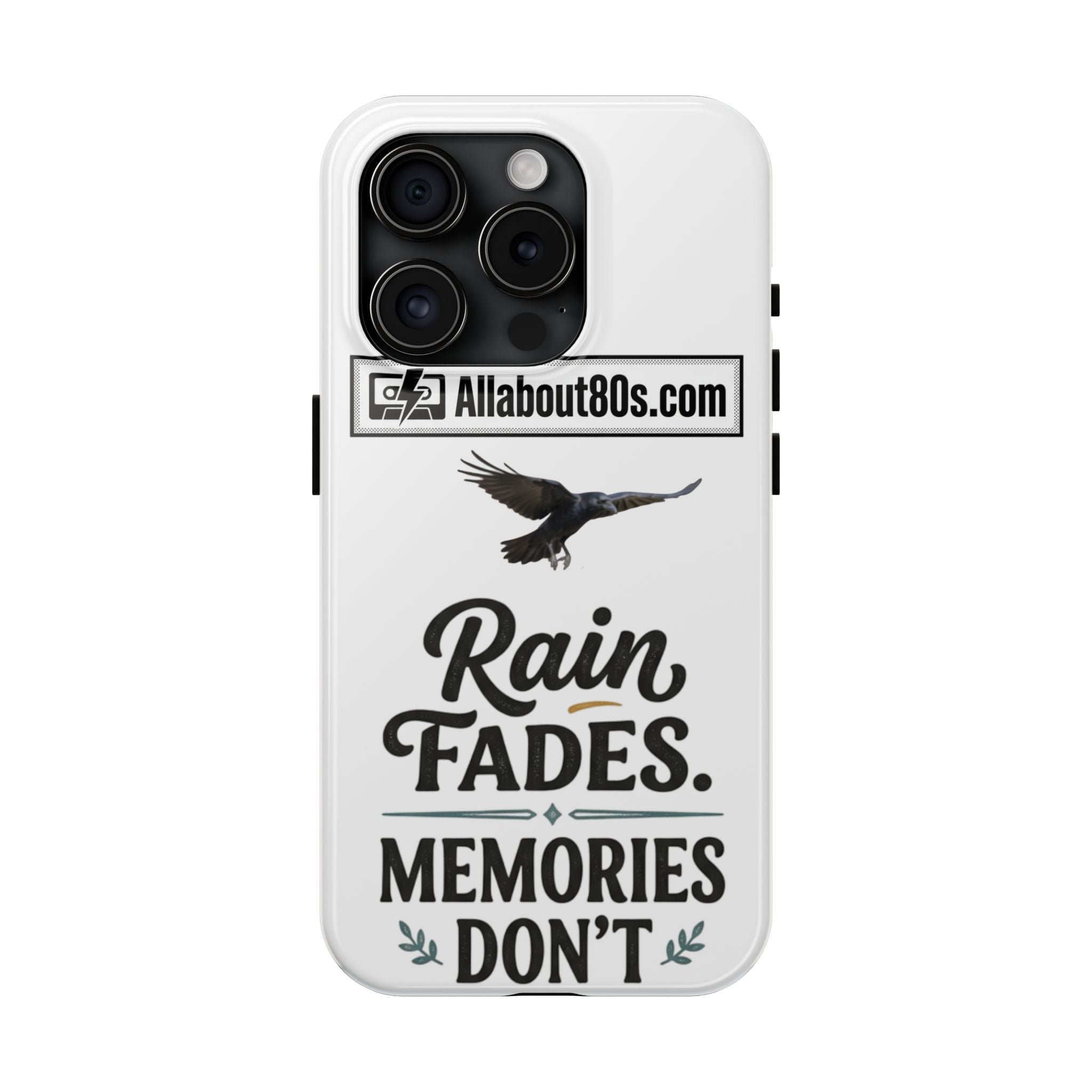 Tough Phone Case — "Rain Fades. Memories Don't" Raven Phone Cover, Protective iPhone Case