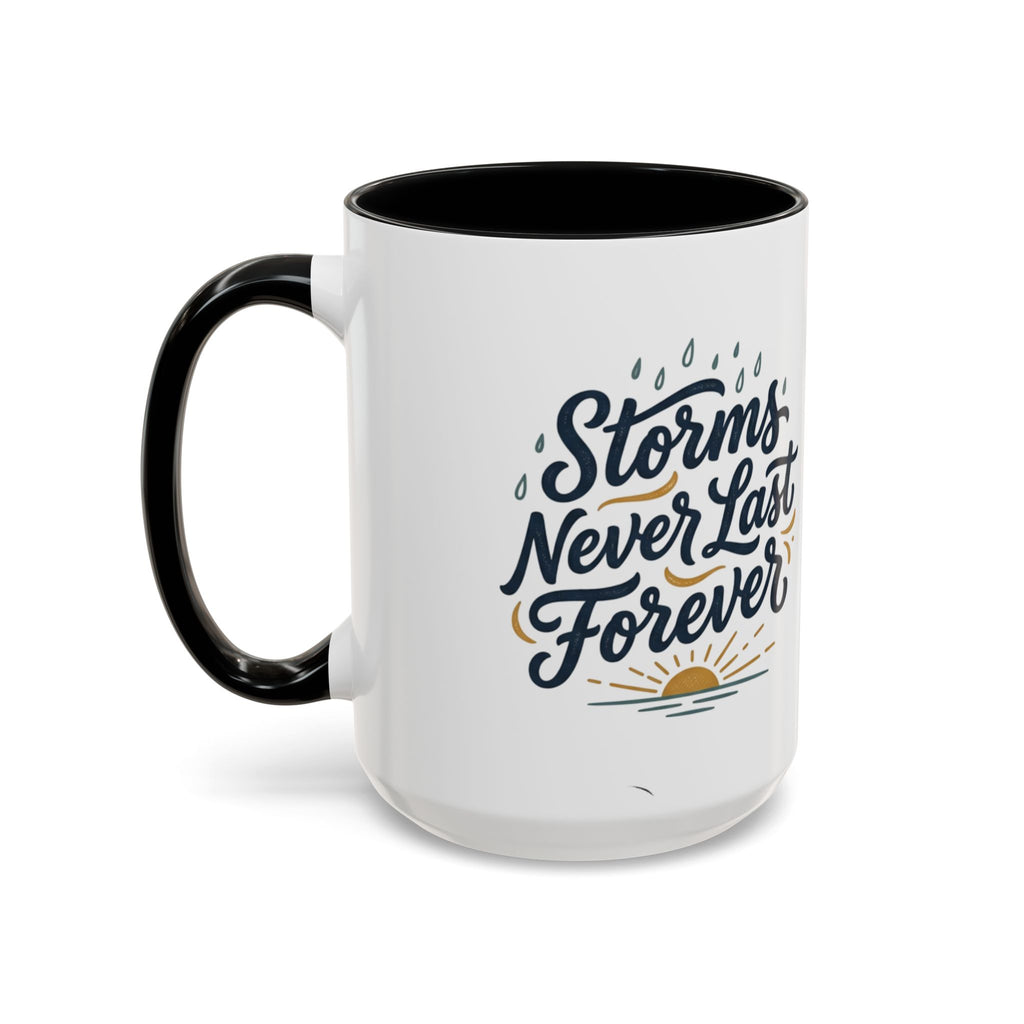 Accent Coffee Mug — 'Storms Never Last Forever' Inspirational Ceramic Coffee Cup (11/15oz)
