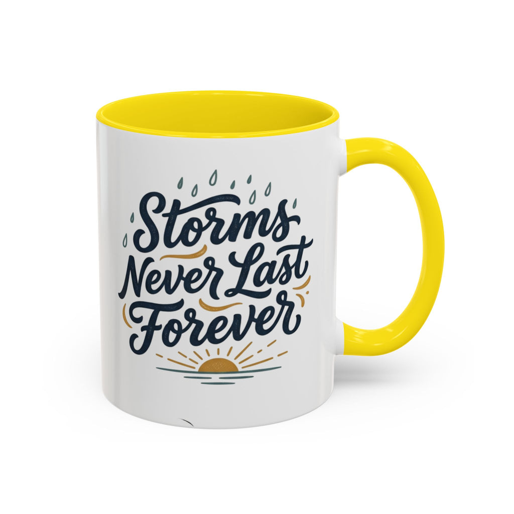 Accent Coffee Mug — 'Storms Never Last Forever' Inspirational Ceramic Coffee Cup (11/15oz)