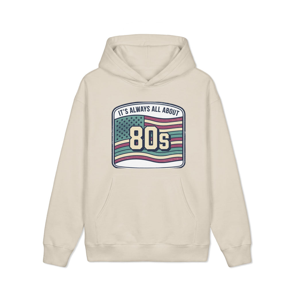 80s Retro Flag Hoodie — “It's Always All About 80s” Vintage Graphic Sweatshirt