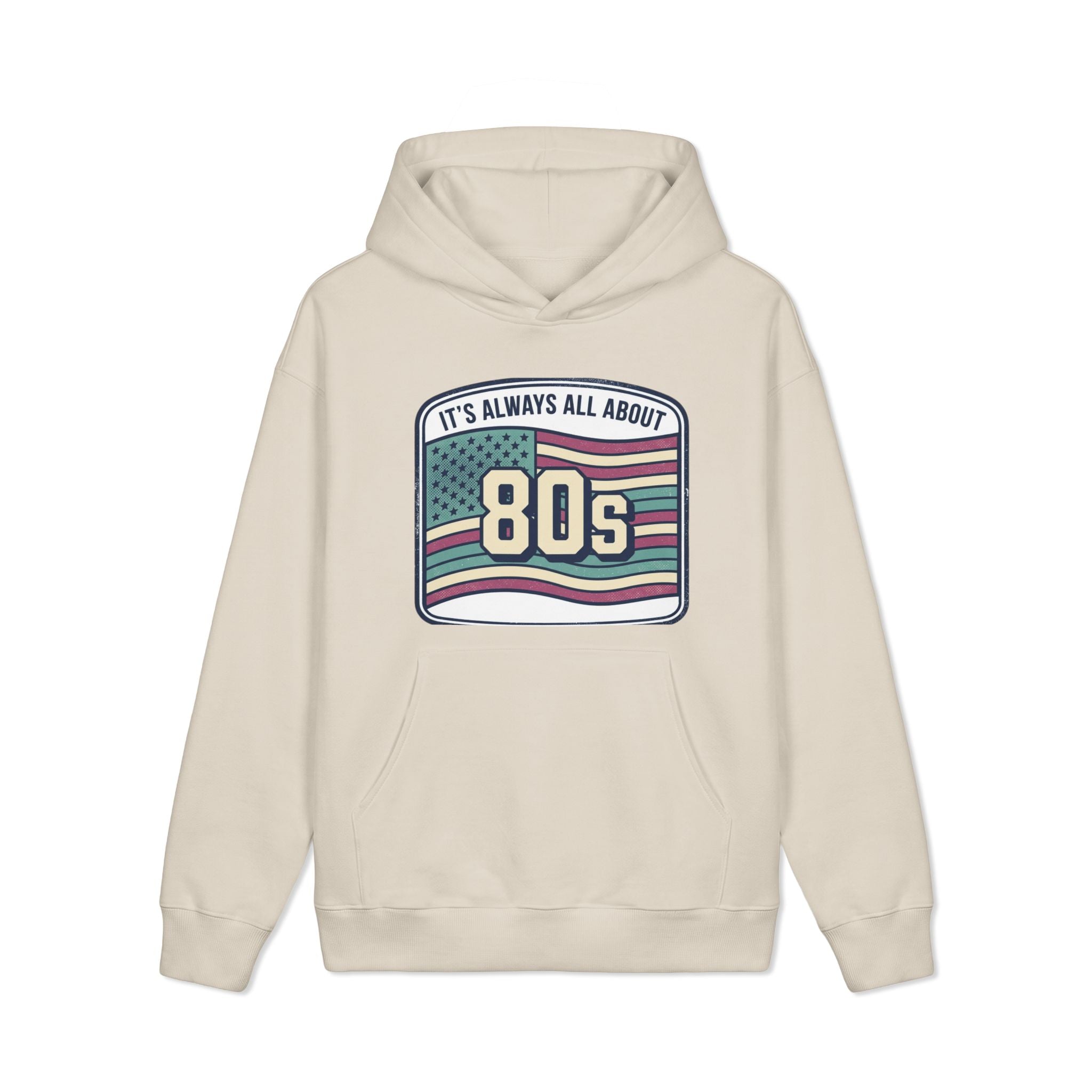 80s Retro Flag Hoodie — “It's Always All About 80s” Vintage Graphic Sweatshirt