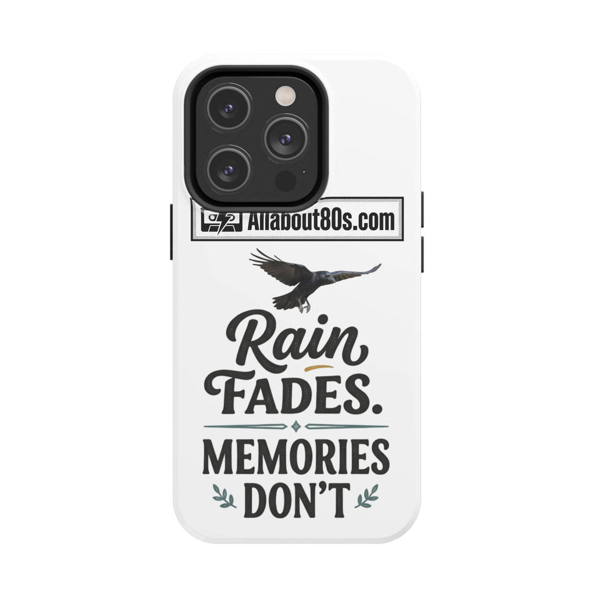 Tough Phone Case — "Rain Fades. Memories Don't" Raven Phone Cover, Protective iPhone Case