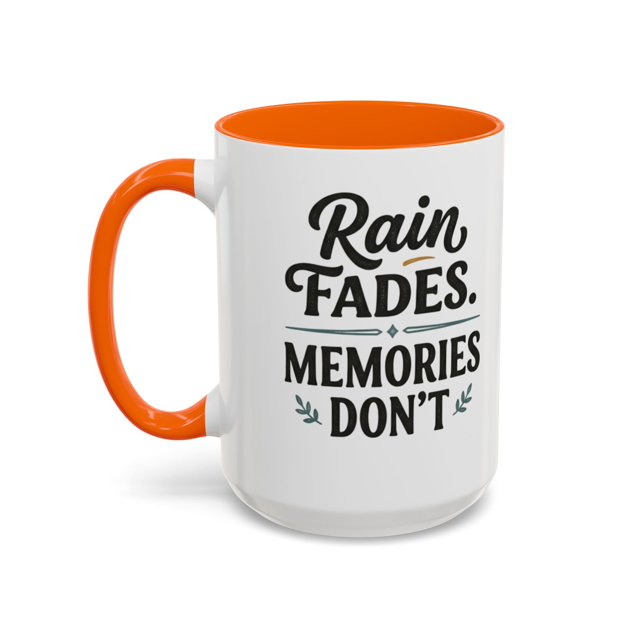 Accent Coffee Mug — "Rain Fades. Memories Don't." Inspirational Ceramic Coffee Mug