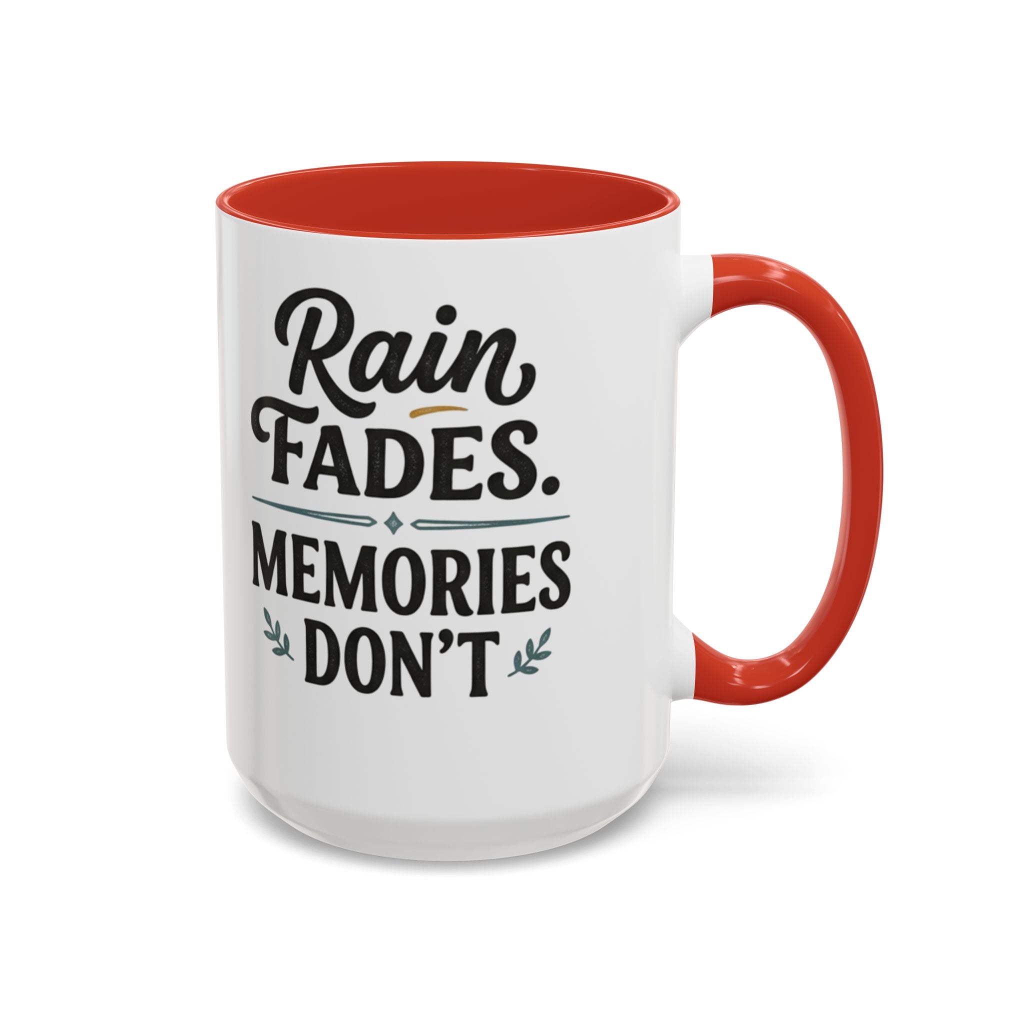 Accent Coffee Mug — "Rain Fades. Memories Don't." Inspirational Ceramic Coffee Mug