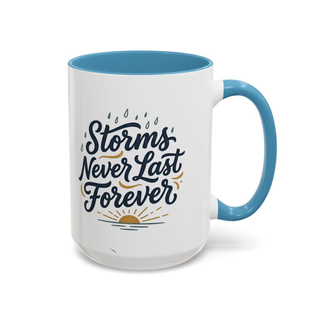 Accent Coffee Mug — 'Storms Never Last Forever' Inspirational Ceramic Coffee Cup (11/15oz)