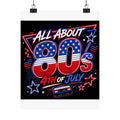 All About 80s 4th of July Poster — Retro Patriotic Matte Print