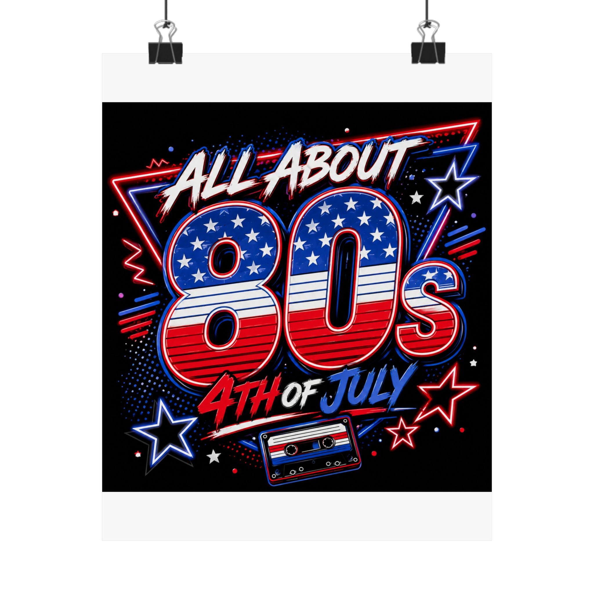 All About 80s 4th of July Poster — Retro Patriotic Matte Print