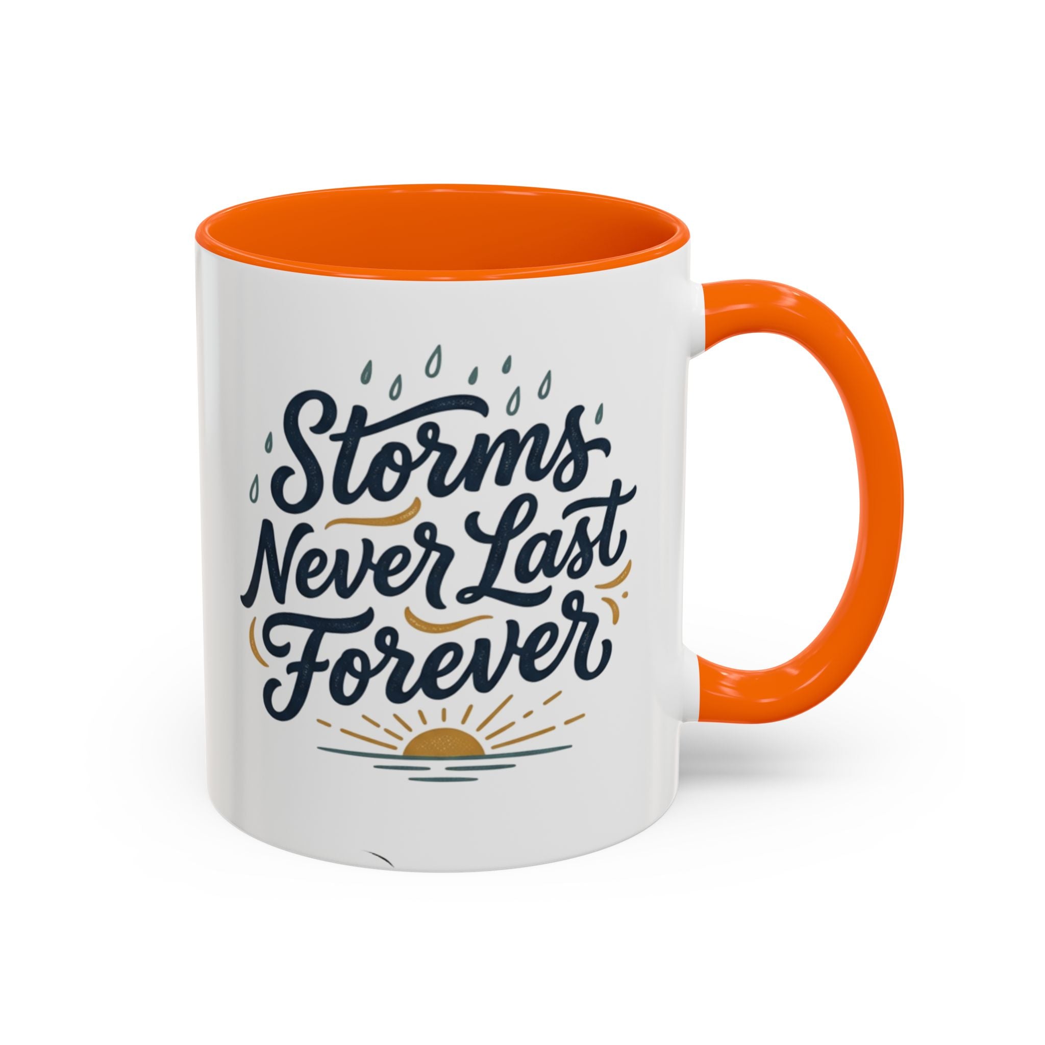 Accent Coffee Mug — 'Storms Never Last Forever' Inspirational Ceramic Coffee Cup (11/15oz)