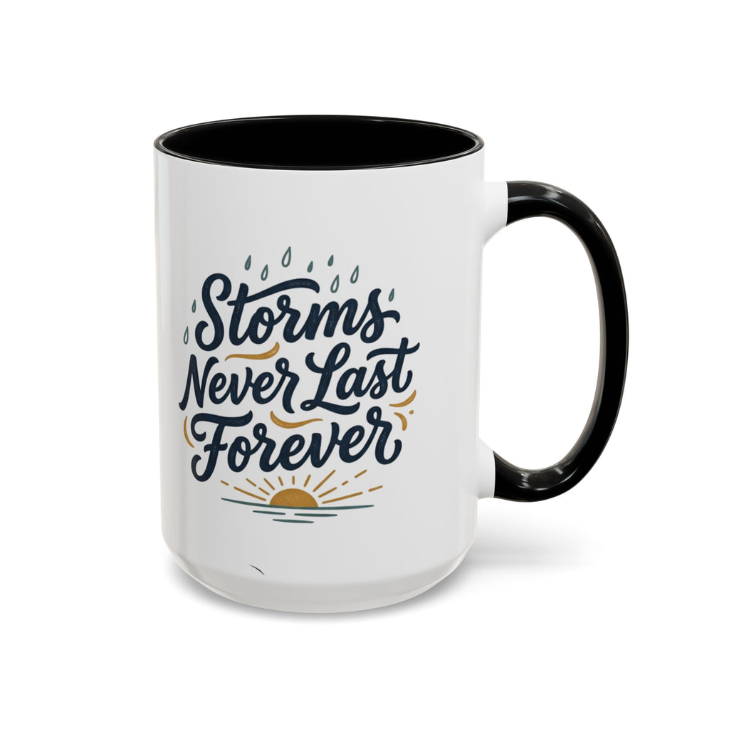 Accent Coffee Mug — 'Storms Never Last Forever' Inspirational Ceramic Coffee Cup (11/15oz)