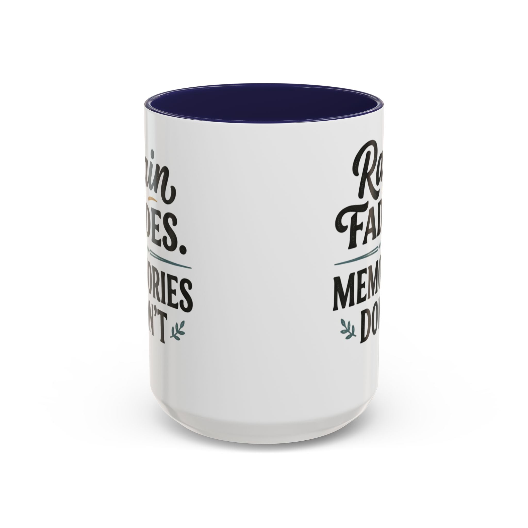 Accent Coffee Mug — "Rain Fades. Memories Don't." Inspirational Ceramic Coffee Mug