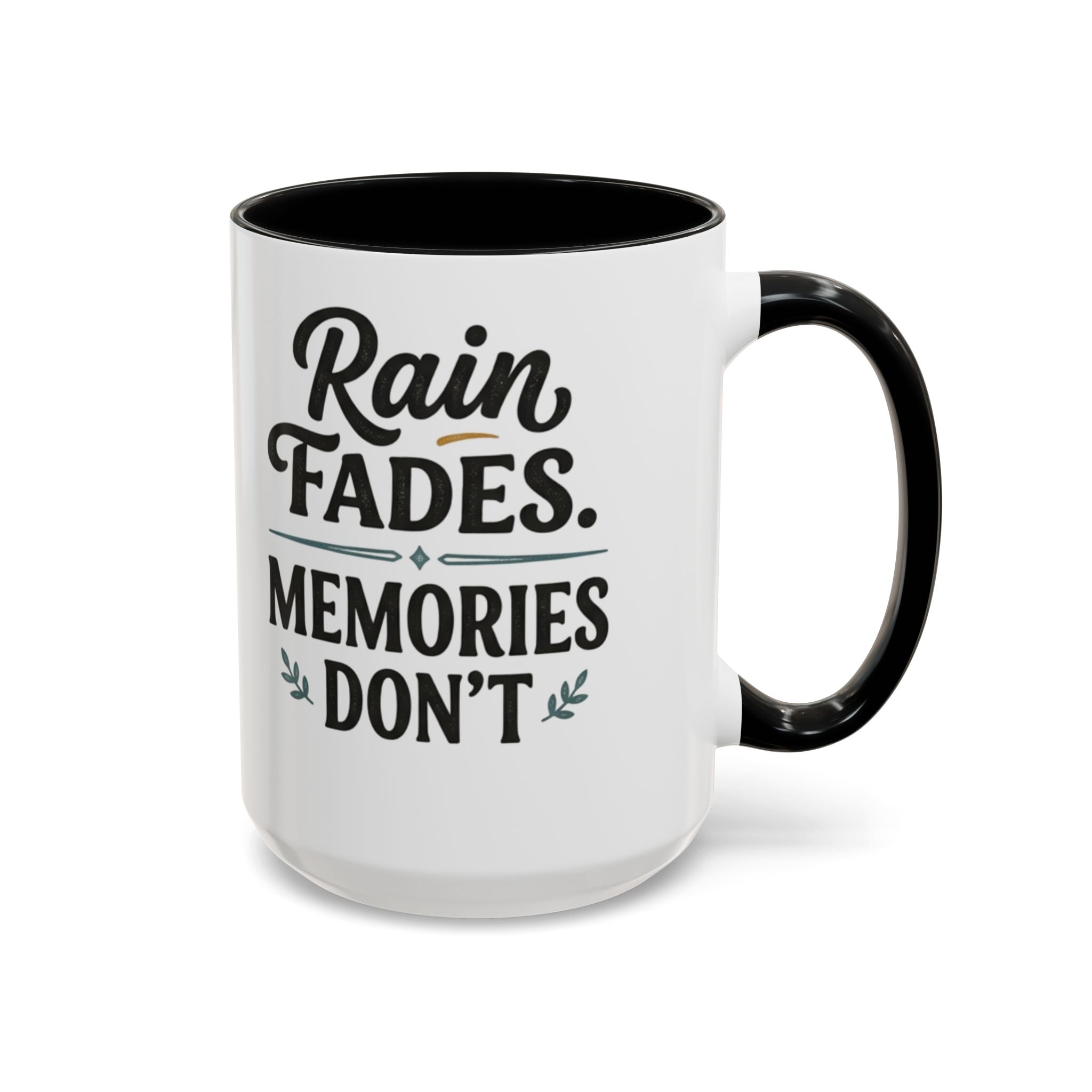 Accent Coffee Mug — "Rain Fades. Memories Don't." Inspirational Ceramic Coffee Mug