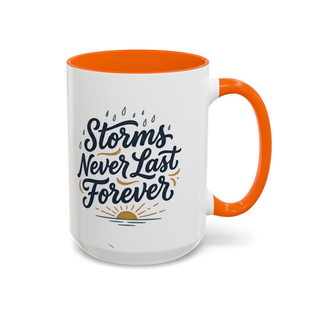 Accent Coffee Mug — 'Storms Never Last Forever' Inspirational Ceramic Coffee Cup (11/15oz)