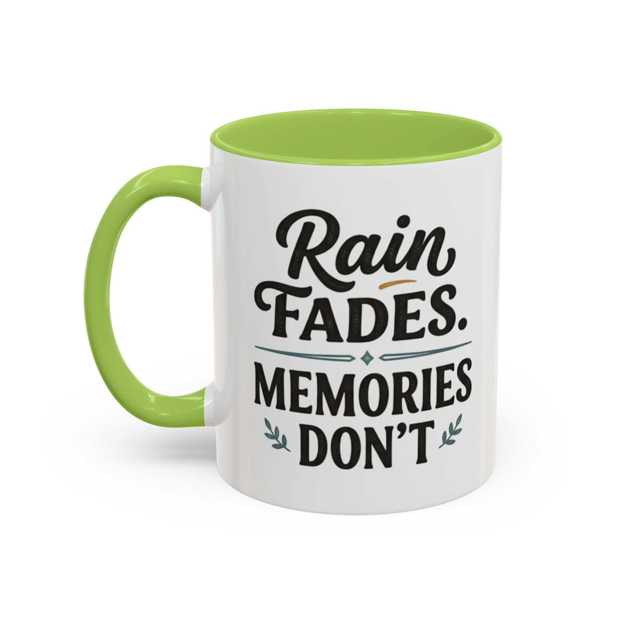 Accent Coffee Mug — "Rain Fades. Memories Don't." Inspirational Ceramic Coffee Mug