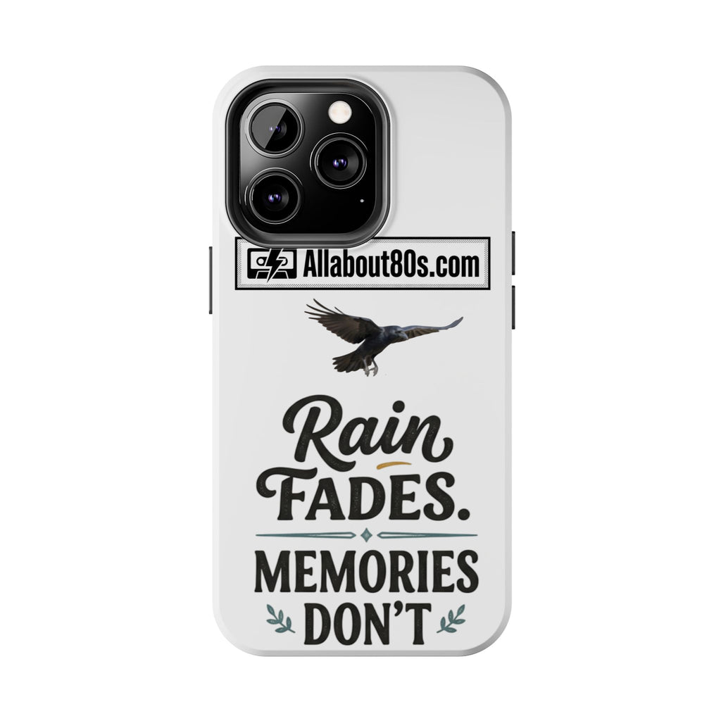 Tough Phone Case — "Rain Fades. Memories Don't" Raven Phone Cover, Protective iPhone Case