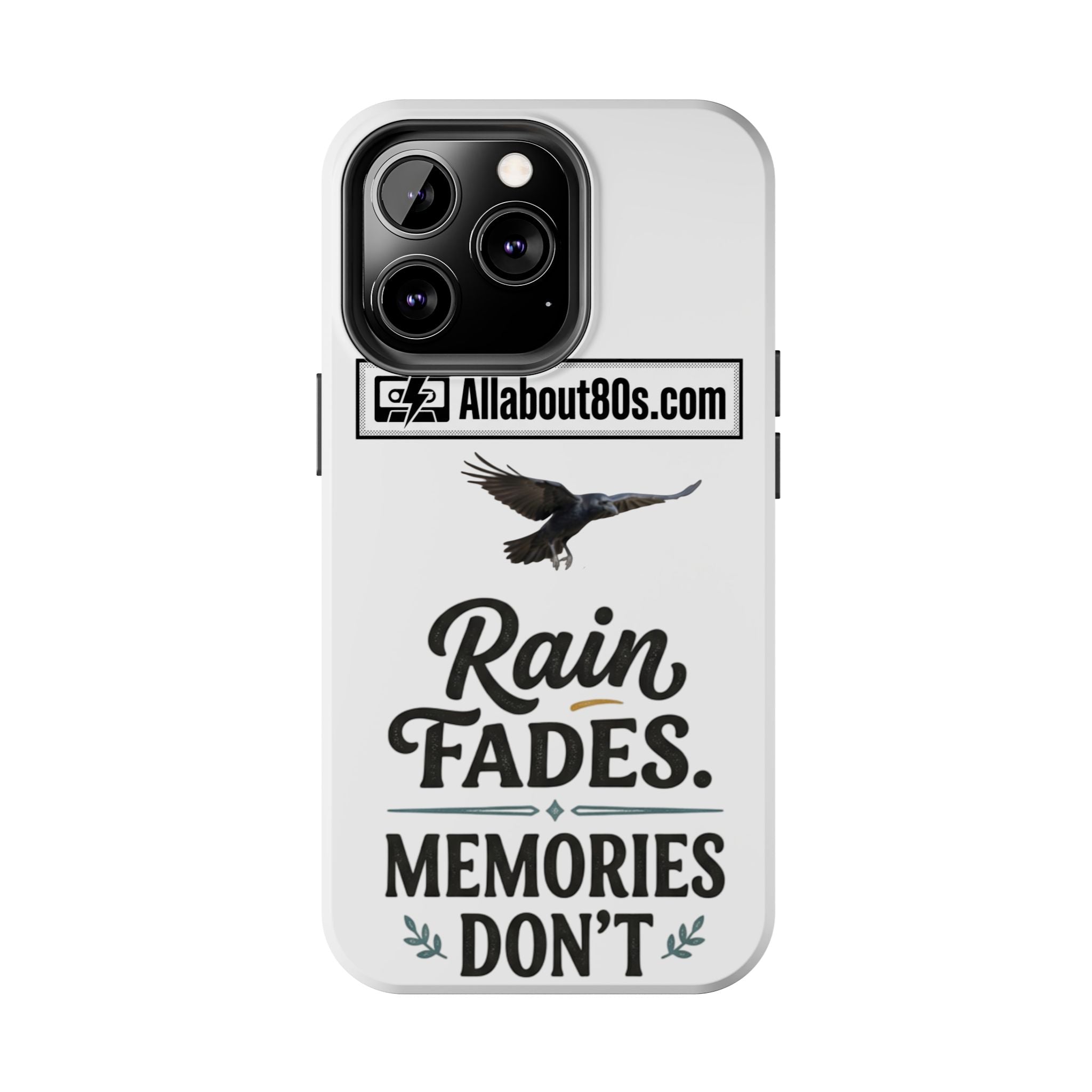 Tough Phone Case — "Rain Fades. Memories Don't" Raven Phone Cover, Protective iPhone Case