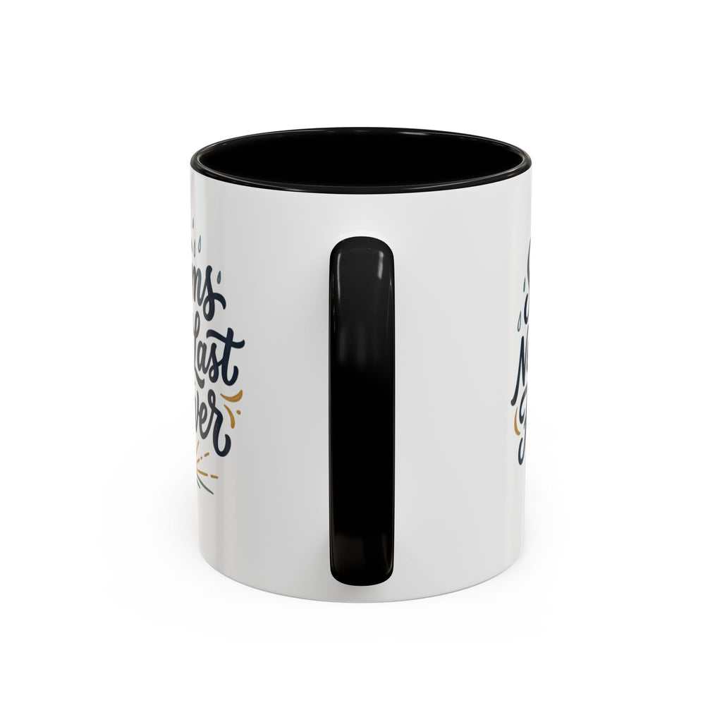 Accent Coffee Mug — 'Storms Never Last Forever' Inspirational Ceramic Coffee Cup (11/15oz)