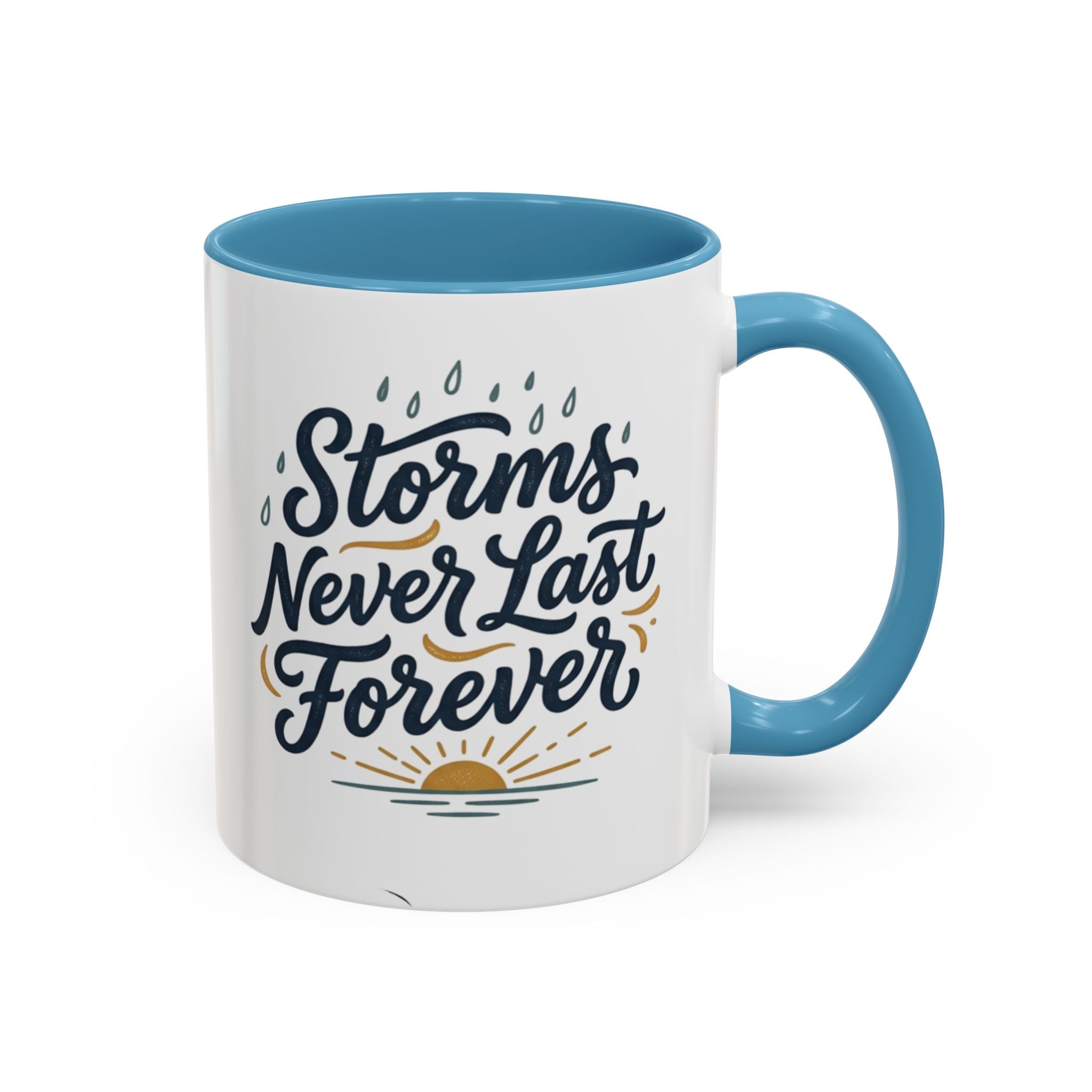Accent Coffee Mug — 'Storms Never Last Forever' Inspirational Ceramic Coffee Cup (11/15oz)