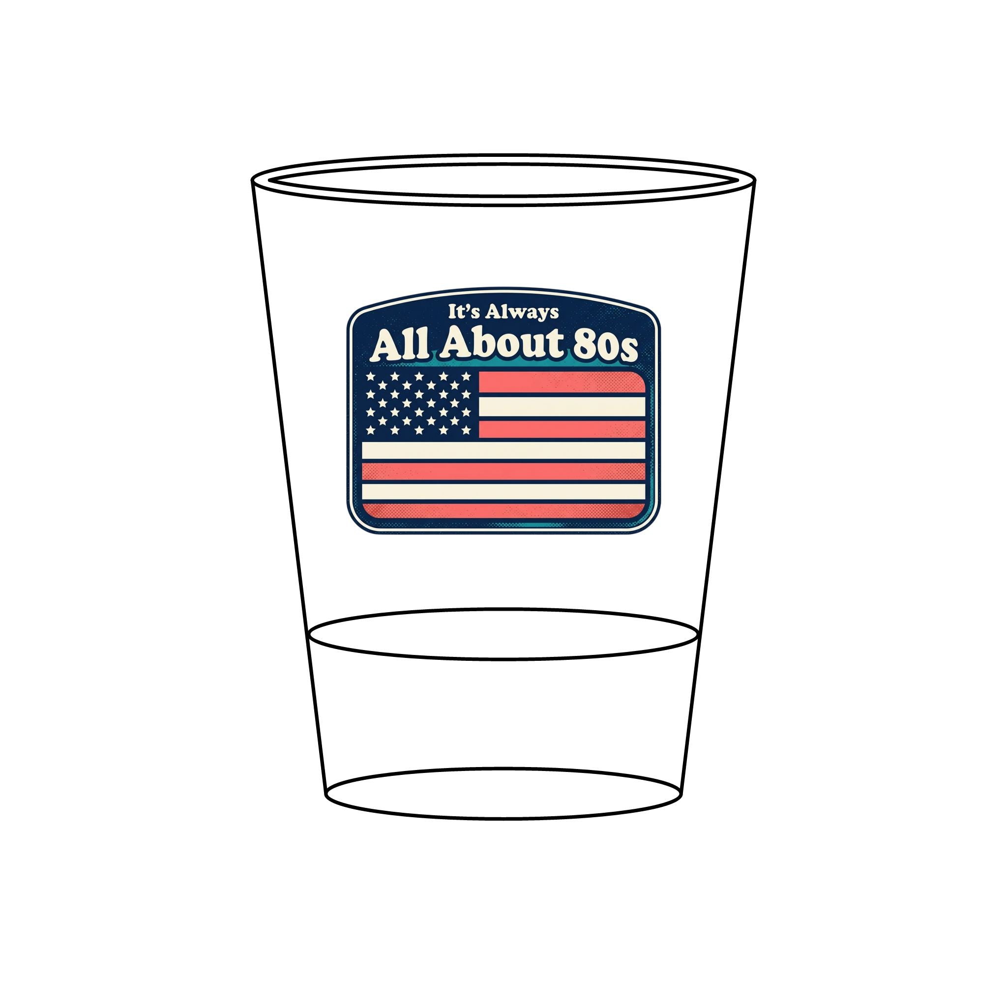 80s Retro American Flag Shot Glass — “It’s Always All About 80s” Engraved 1.5oz