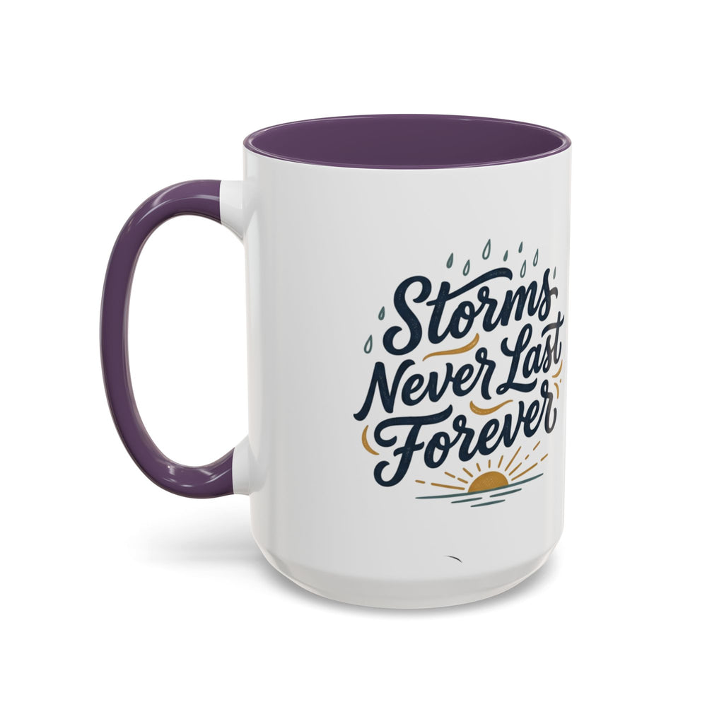 Accent Coffee Mug — 'Storms Never Last Forever' Inspirational Ceramic Coffee Cup (11/15oz)