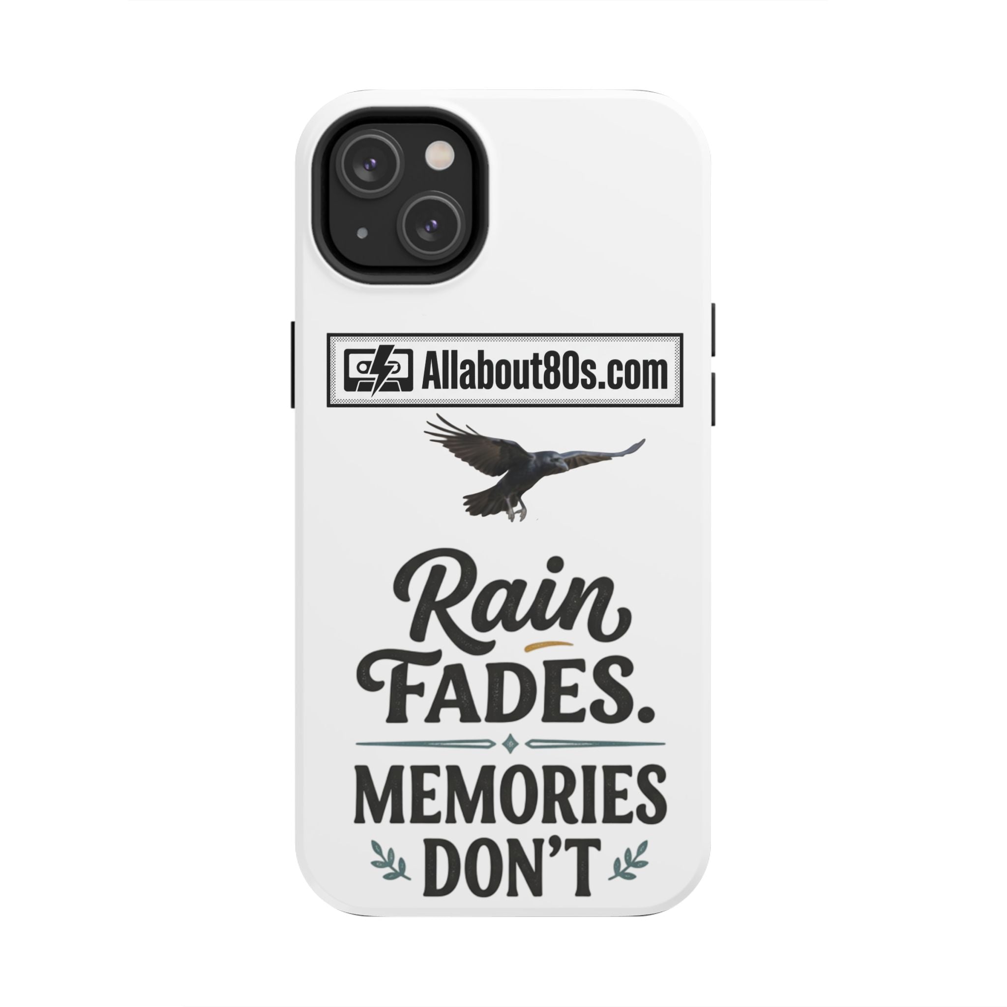 Tough Phone Case — "Rain Fades. Memories Don't" Raven Phone Cover, Protective iPhone Case