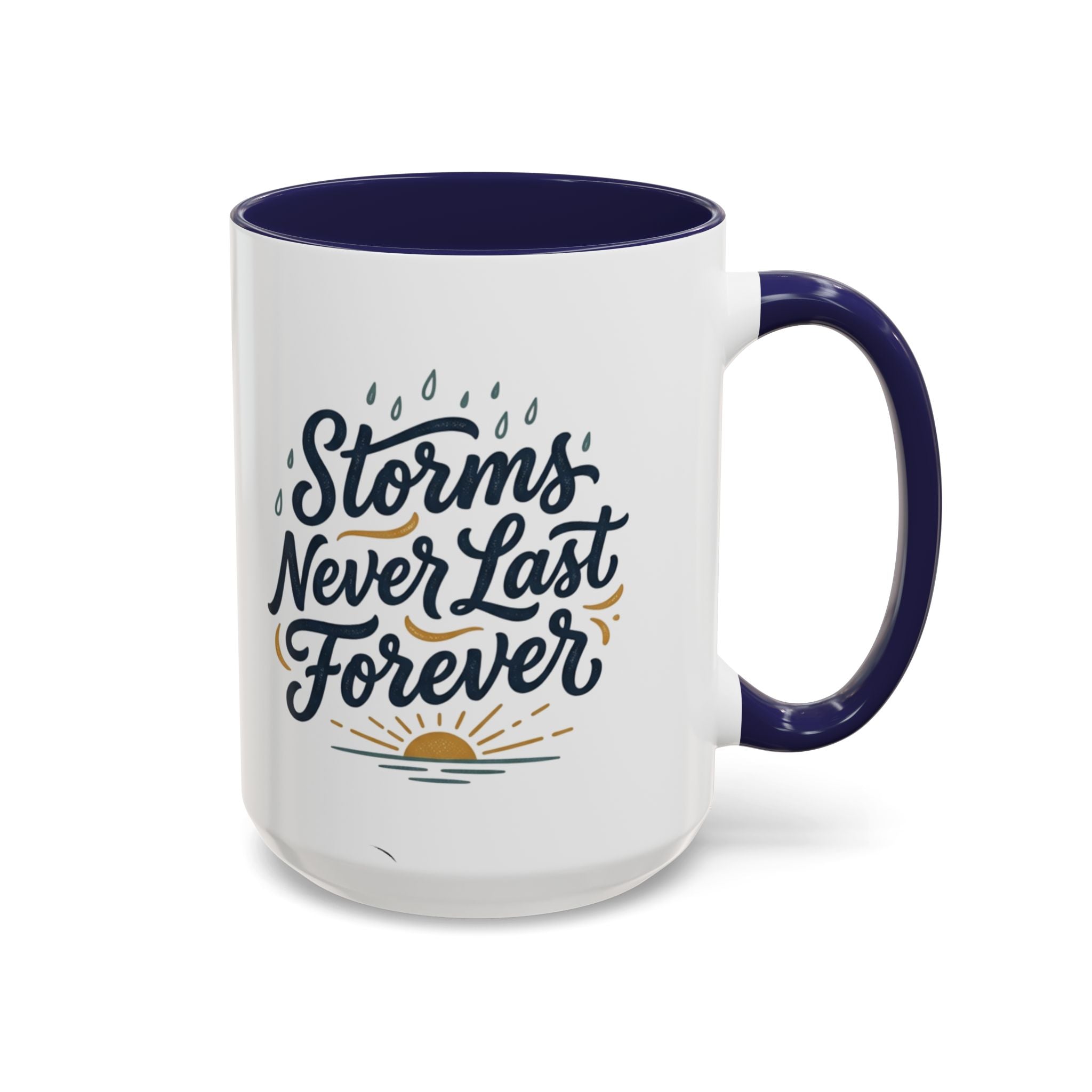 Accent Coffee Mug — 'Storms Never Last Forever' Inspirational Ceramic Coffee Cup (11/15oz)