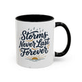 Accent Coffee Mug — 'Storms Never Last Forever' Inspirational Ceramic Coffee Cup (11/15oz)