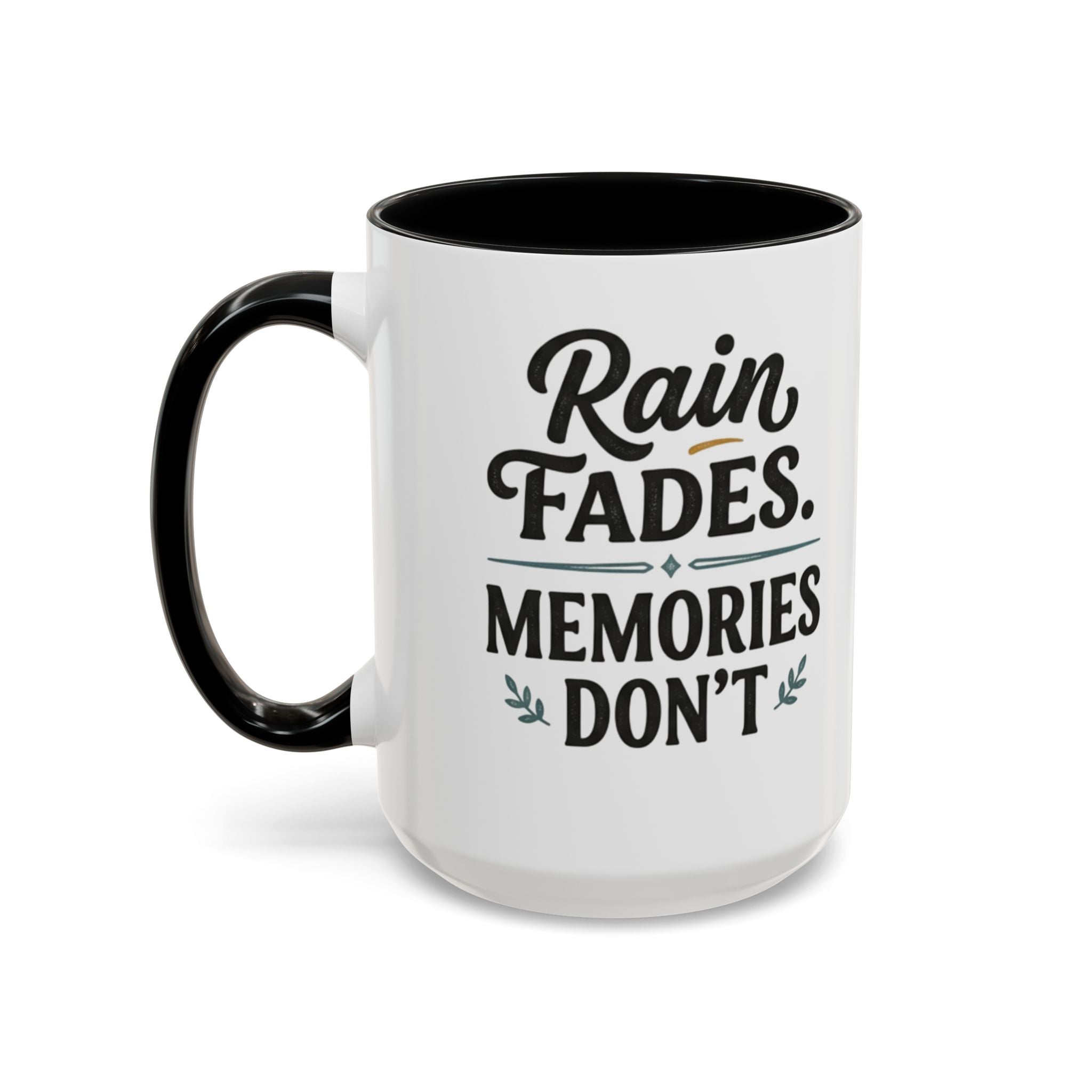 Accent Coffee Mug — "Rain Fades. Memories Don't." Inspirational Ceramic Coffee Mug