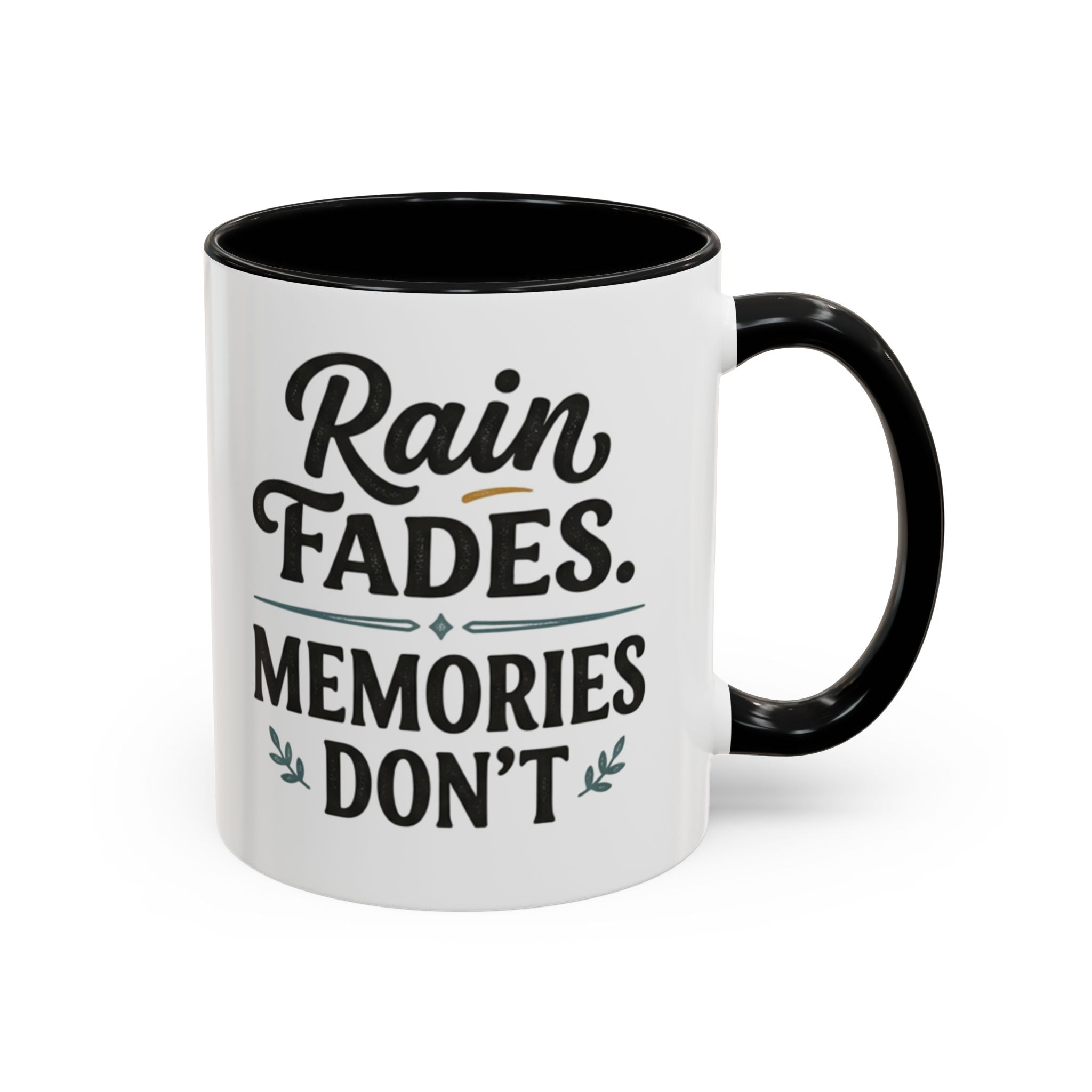 Accent Coffee Mug — "Rain Fades. Memories Don't." Inspirational Ceramic Coffee Mug