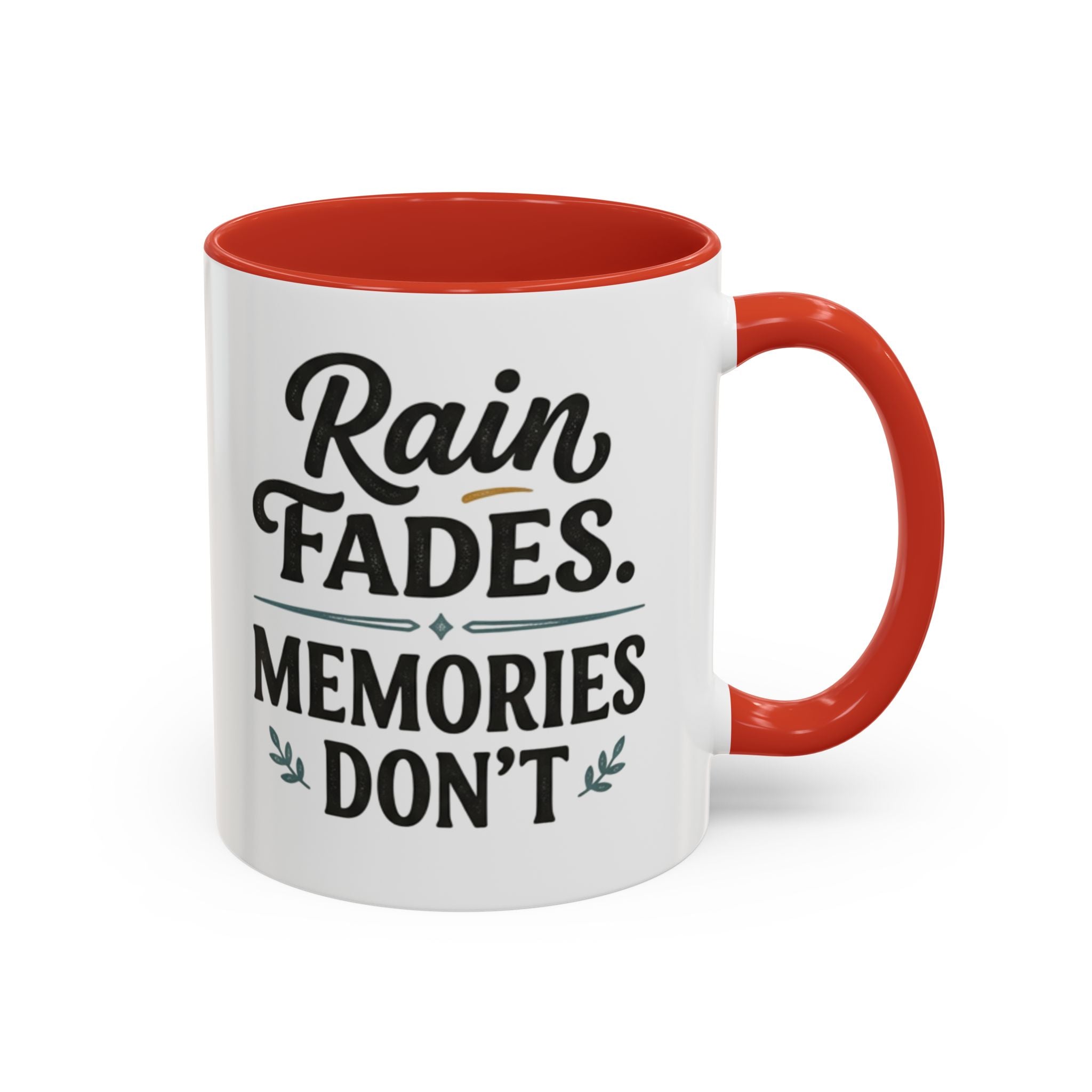 Accent Coffee Mug — "Rain Fades. Memories Don't." Inspirational Ceramic Coffee Mug