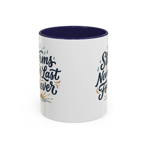 Accent Coffee Mug — 'Storms Never Last Forever' Inspirational Ceramic Coffee Cup (11/15oz)
